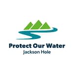 Protect Our Water Jackson Hole